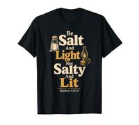 Christian Be Salt and Light Not Salty and Lit Bible Verse T-Shirt