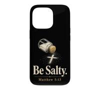 Christian Be Salty Matthew 5:13 Funny Faith Gift Case for iPhone 13 Pro