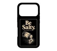 Christian Be Salty Matthew 5:13 Funny Faith Gift Case for iPhone 17 Pro