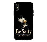 Christian Be Salty Matthew 5:13 Funny Faith Gift Case for iPhone X/XS