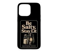 Christian Be Salty Stay Lit Matthew 5:13 Faith Gift Case for iPhone 15 Pro Max