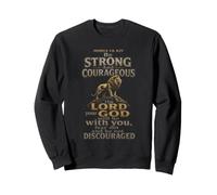 Christian Be Strong And Courageous Man Of God Gift Sweatshirt