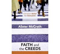 Christian Belief for Everyone: Faith and the Creeds