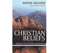 Christian Beliefs: 20 Basics Every Christian Should Know