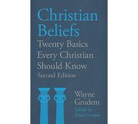 Christian Beliefs (2nd edn): Twenty Basics Every Christian Should Know