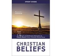 Christian Beliefs Study Guide – Review & Reflection on 20 Basics Every Christian Should Know