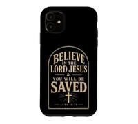 Christian Believe In The Lord Jesus You Will Be Saved Case for iPhone 11