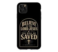 Christian Believe In The Lord Jesus You Will Be Saved Case for iPhone 11 Pro Max
