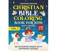 Christian Bible Coloring Book For Kids With Verses - Vol. 1: 50 Coloring Pages With Inspiring Scenes, Age 4-10