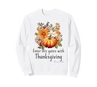 Christian Bible Enter His Gates With Thanksgiving Sweatshirt