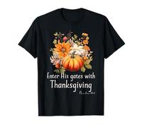Christian Bible Enter His Gates with Thanksgiving T-Shirt