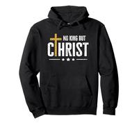Christian Bible Faith No King But Christ Jesus Is King Pullover Hoodie