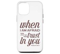 Christian Bible Psalm 56:3 "When I Am Afraid I Trust In You" Case for iPhone 12/12 Pro