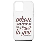 Christian Bible Psalm 56:3 "When I Am Afraid I Trust In You" Case for iPhone 12 Pro Max