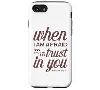 Christian Bible Psalm 56:3 "When I Am Afraid I Trust In You" Case for iPhone SE (2020) / 7/8