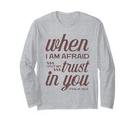 Christian Bible Psalm 56:3 "When I Am Afraid I Trust in You Long Sleeve T-Shirt
