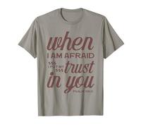 Christian Bible Psalm 56:3 "When I Am Afraid I Trust In You" T-Shirt