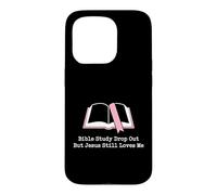 Christian Bible Study Dropout Jesus Loves Me Church Humor Case for iPhone 15 Pro
