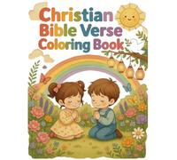 Christian Bible Verse Coloring Book: 40+ Inspirational Scriptures with Cute Animals, Flowers, and Joyful Kids to Color | Bible Verses for Children Ages 4-8 to Learn Faith, Love, Hope and Gratitude
