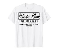 Christian Bible Verse Faith God Made New 2 Corinthians 5:17 T-Shirt