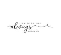 Christian Bible Verse Matthew 28:20 I Am with You Always Wall Decals 18x80cm Can Modify and add Information Small Black