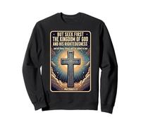 Christian Bible Verse Quote Seek First The Kingdom Of God Sweatshirt