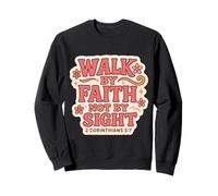 Christian Bible Verse Quote Walk By Faith Not By Sight Women Sweatshirt