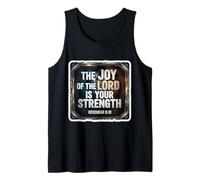 Christian Bible Verse The Joy of The Lord is Your Strength Tank Top