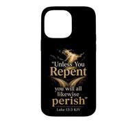 Christian Bible Verse Unless You Repent Luke 13:3 Gift Case for iPhone 14 Pro Max