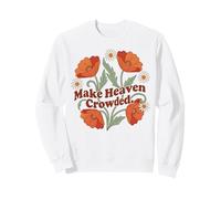 Christian Bible Verse Women Faith Make Heaven Crowded Sweatshirt