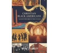 Christian Black Americans: A Journey from Biblical Times to Today
