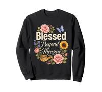 Christian Blessed Beyond Measure Faith Gift Sweatshirt