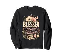 Christian Blessed Beyond Measure Faith Gift Sweatshirt