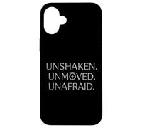 Christian Bold Faith Graphic - Unshaken. Unmoved. Unafraid. Case for iPhone 16 Plus