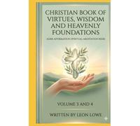 CHRISTIAN BOOK OF VIRTUES, WISDOM AND HEAVENLY FOUNDATIONS ASMR AFFIRMATION SPIRITUAL MEDITATION REIKI VOLUMES 3 AND 4