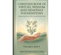 CHRISTIAN BOOK OF VIRTUES, WISDOM AND HEAVENLY FOUNDATIONS ASMR AFFIRMATION SPIRITUAL MEDITATION REIKI VOLUMES 3 AND 4