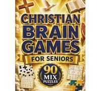 Christian Brain Games for Seniors: 90 Large Print Bible-Based Word, Number, Memory, Logic, and Reflection Puzzles for Faith, Focus, Relaxation, and Screen-Free Fun