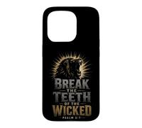Christian Break The Teeth Of The Wicked Bible Verse Case for iPhone 15 Pro