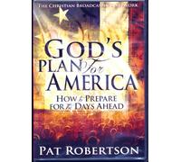 Christian Broadcasting Network, Inc. God's Plan For America: How to Prepare For The Days Ahead