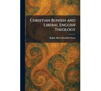 Christian Bunsen and Liberal English Theology