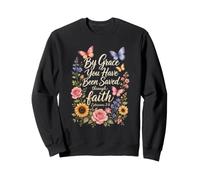 Christian By Grace You Have Been Saved Ephesians Gift Sweatshirt