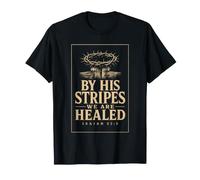 Christian By His Stripes We are Healed Isaiah 53:5 T-Shirt