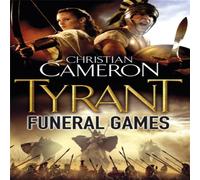 Christian Cameron Tyrant: Funeral Games Paperback Book Christian Cameron Multicolor