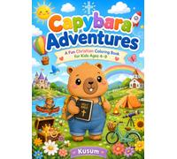 Christian Capybara Adventures Coloring Book for Kids Ages 3-6: 30 Cute Faith-Filled Capybara Adventures with Simple Bible Messages • Easy Bold ... Activity Book for Preschoolers, Boys & Girls