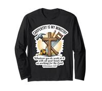 Christian Carpenter Carpentry is My Ministry Bible Verse God Long Sleeve T-Shirt