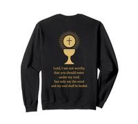 Christian Catholic Saying: Lord, I am not worthy Sweatshirt