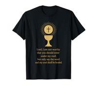 Christian Catholic Saying: Lord, I am not Worthy T-Shirt