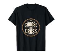 Christian Choose The Cross Faith Evangelical Message T-Shirt