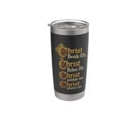 Christian Christ Beside Me Before Me Within Me Above Me Gift Stainless Steel Insulated Tumbler