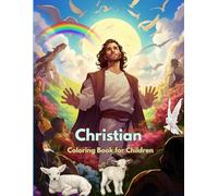 Christian Coloring Book for Children: Inspiring Journey Through God's Love